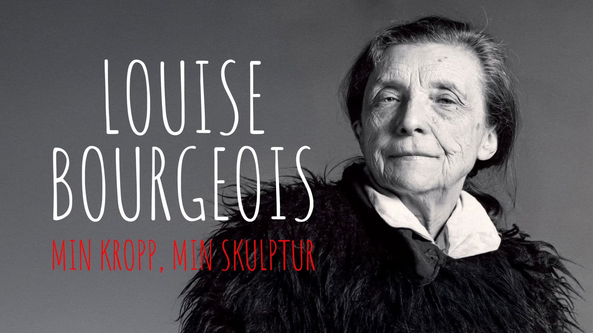 Louise Bourgeois, The Rage to Understand