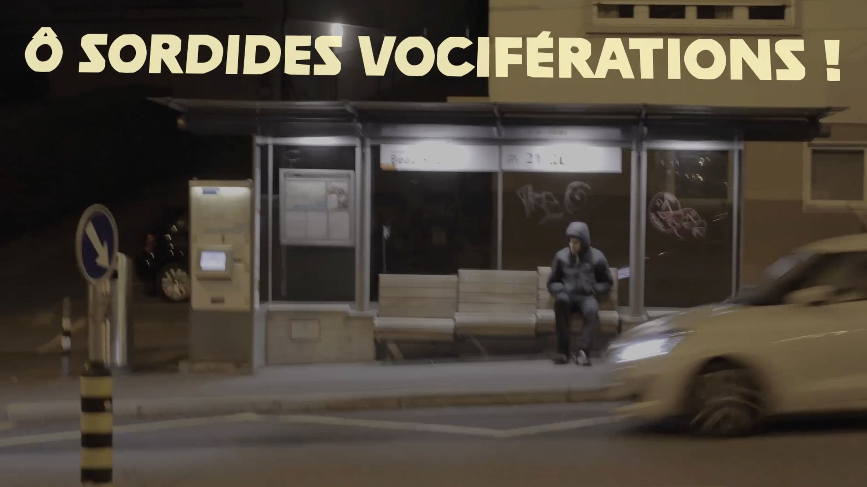 ô sordides vociférations !