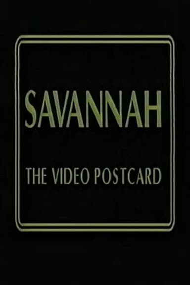 Savannah: The Video Postcard