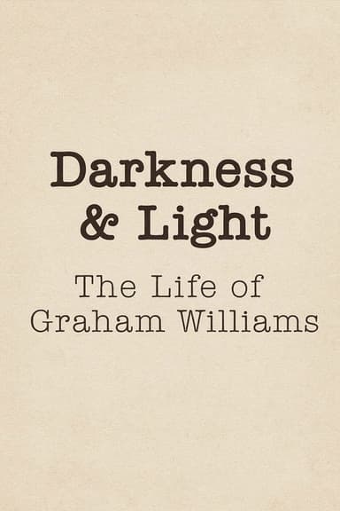 Darkness & Light: The Life of Graham Williams