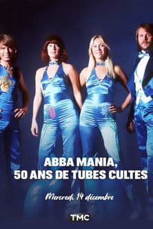 ABBA Mania, 50 ans de tubes cultes