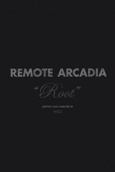 Remote Arcadia: Root
