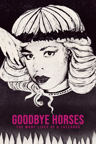 Goodbye Horses: The Many Lives of Q Lazzarus