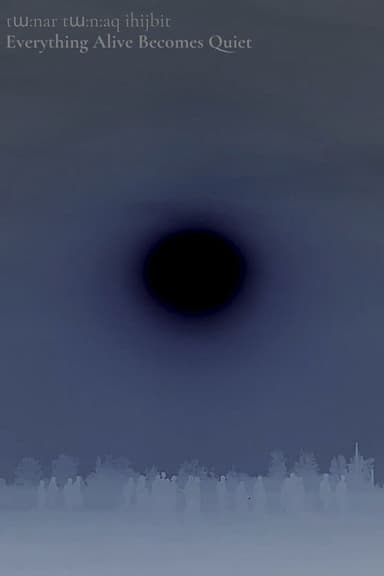 Everything Alive Becomes Quiet