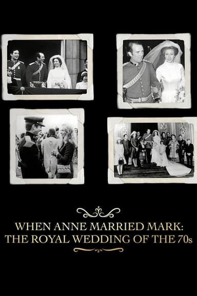 When Anne Married Mark: The Royal Wedding of the 70s