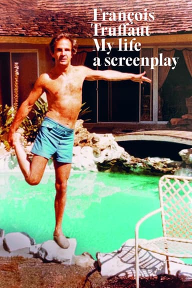 François Truffaut: My Life, a Screenplay