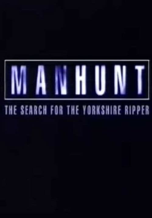 Manhunt: The Search for the Yorkshire Ripper