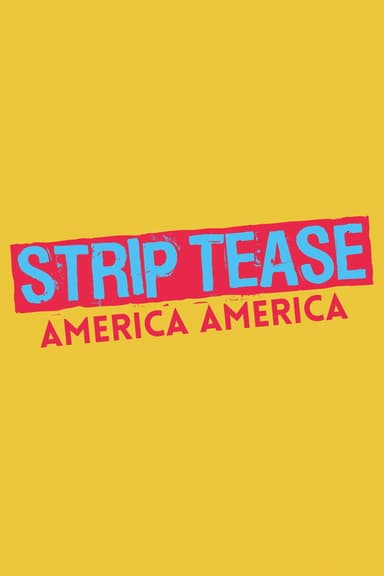 STRIP TEASE : America America