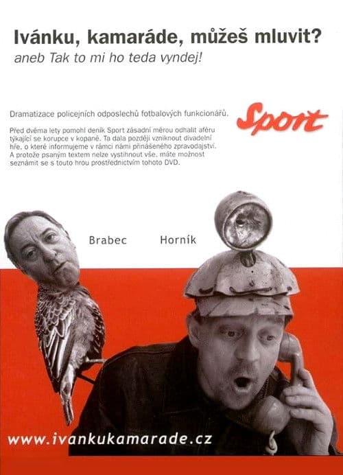 Ivanku, kamarade, muzes mluvit?