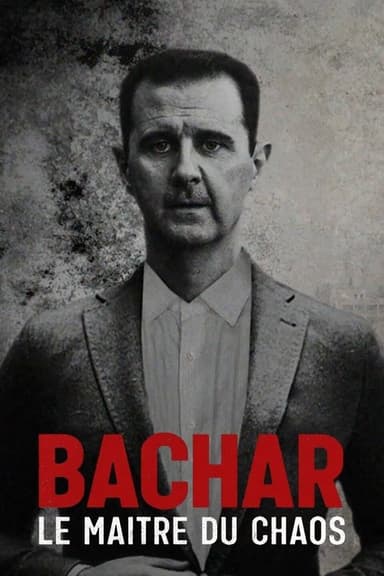 Bachar, le maître du chaos