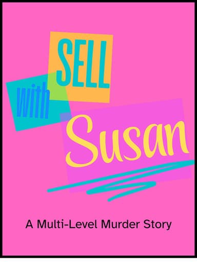 Sell With Susan: A Multi-Level Murder Story
