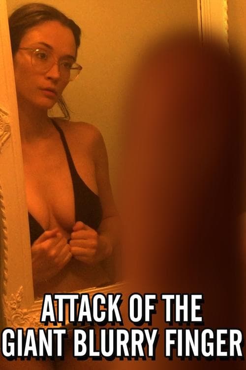 Attack of the Giant Blurry Finger