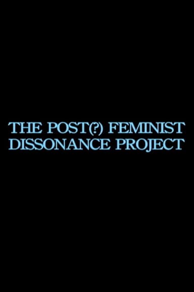 the post-feminist dissonance project