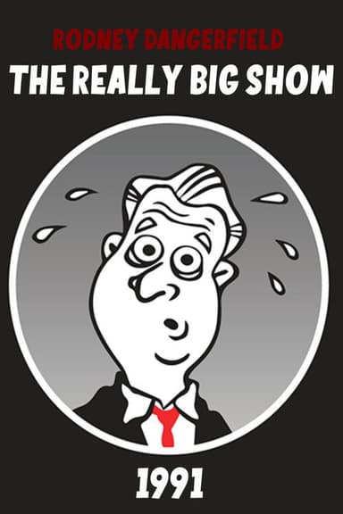 Rodney Dangerfield's The Really Big Show