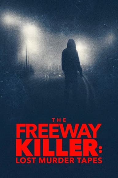 The Freeway Killer: Lost Murder Tapes