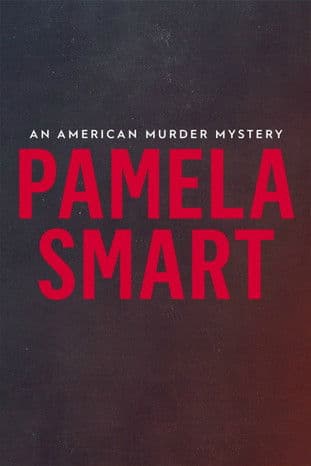 Pamela Smart: An American Murder Mystery
