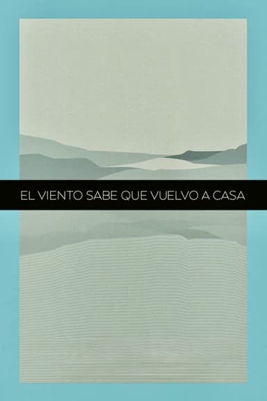 The Winds Know That I'm Coming Back Home