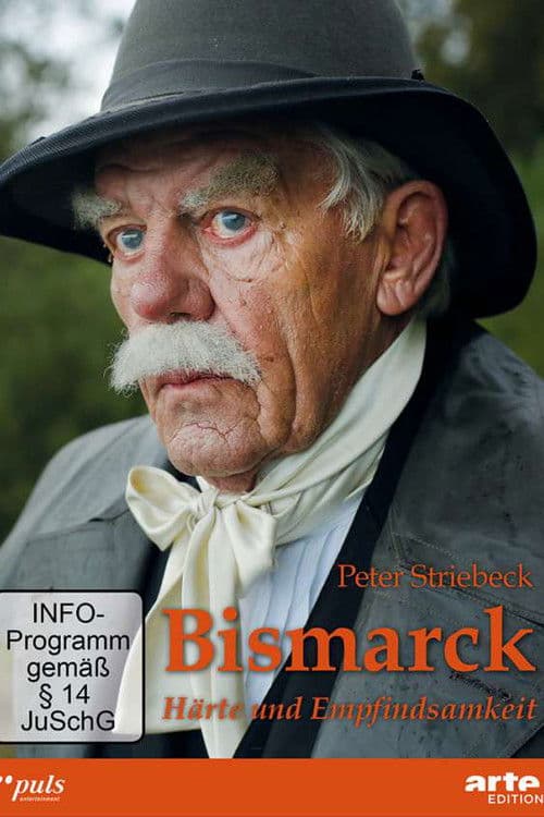 Bismarck - Härte und Empfindsamkeit
