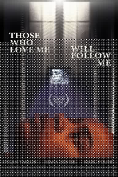 Those Who Love Me Will Follow Me