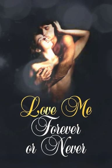 Love Me Forever or Never