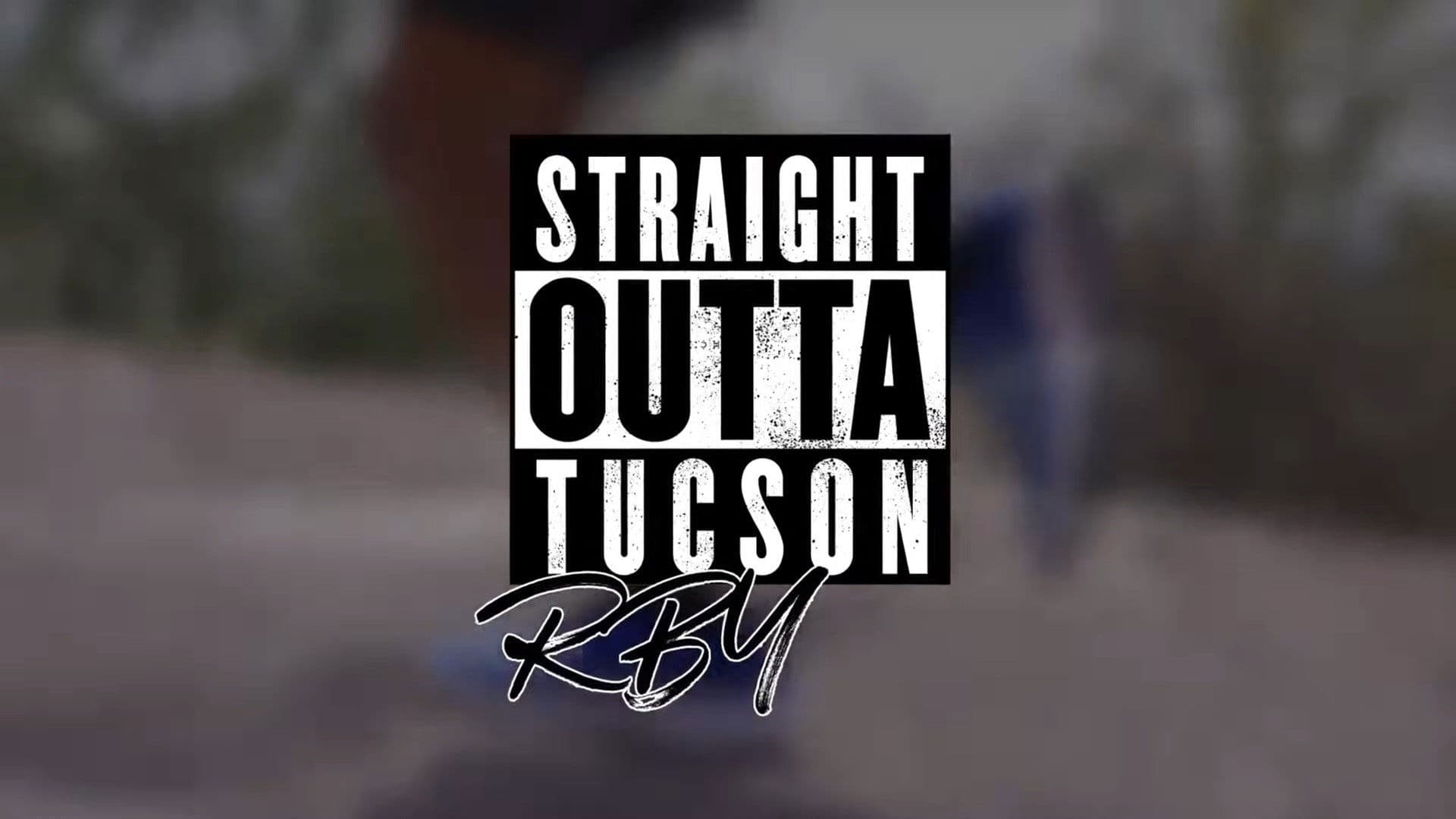 RBY: Straight Outta Tucson