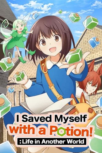 I Saved Myself with a Potion!: Life in Another World