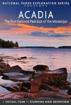 National Parks Exploration Series: Acadia - The First National Park East of the Mississippi