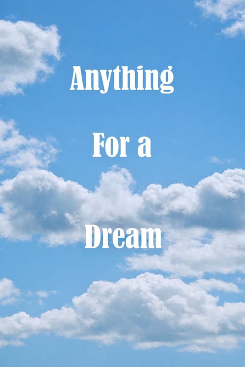 Anything For A Dream