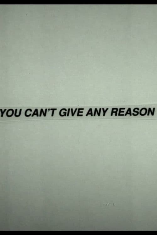 You Can't Give Any Reason